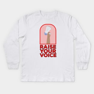 Raise your voice Kids Long Sleeve T-Shirt